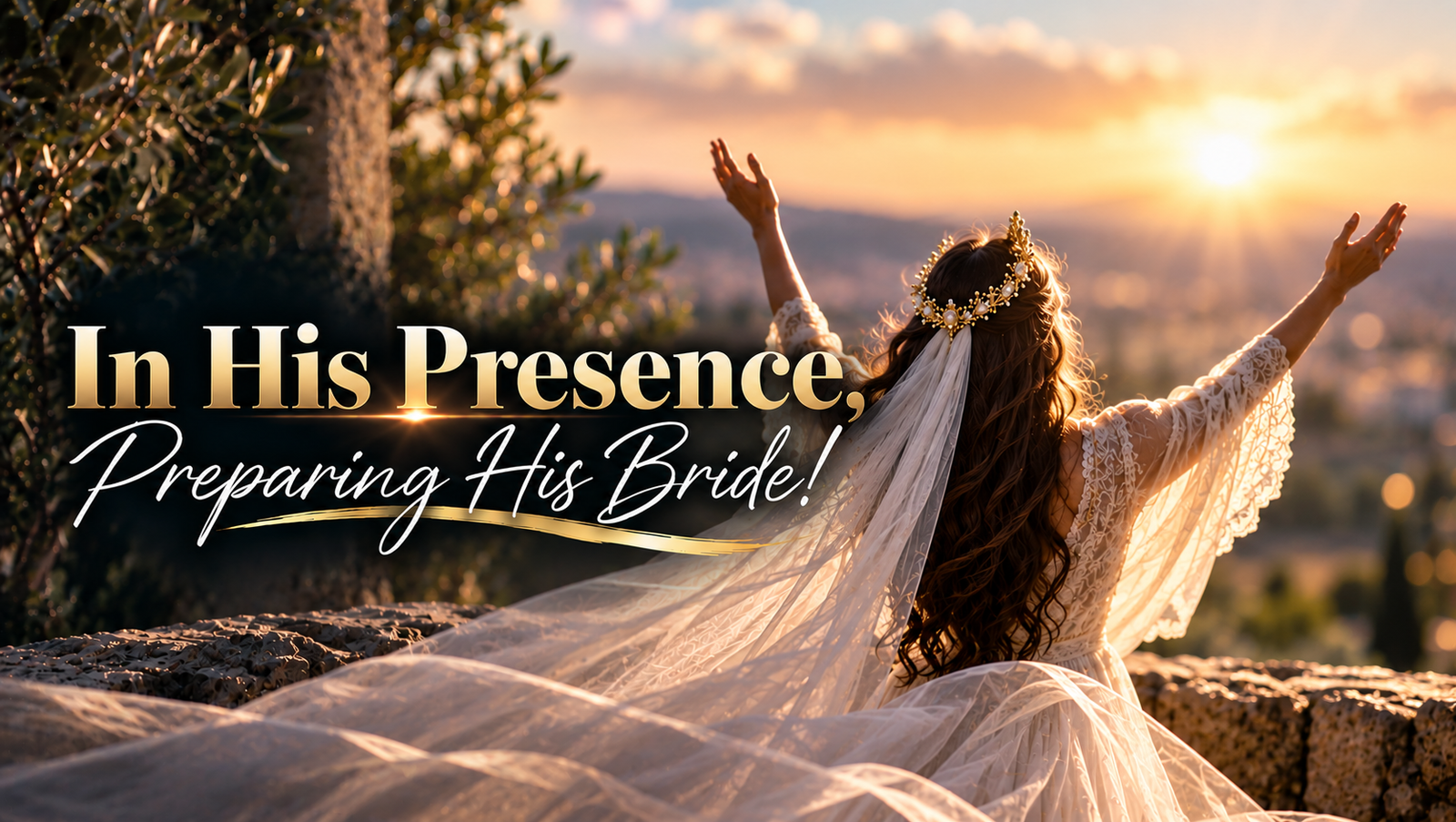 In His Presence, Preparing His Bride